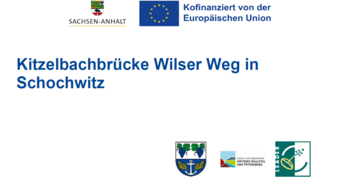 ELER Erläuterungstafel Förderung Kitzelbachbrücke Wilser Weg in Schochwitz