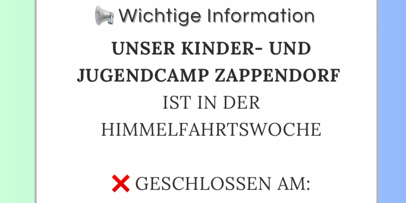 Information Kinder- und Jugendcamp geschlossen zu Himmelfahrt 2026